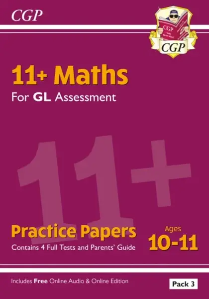 11+ GL Maths Practice Papers: Ages 10-11 - Pack 3 (with Parents' Guide & Online Edition) - CGP Books