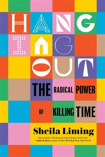 Hanging Out - Sheila Liming