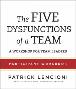 The Five Dysfunctions of a Team - Patrick M. Lencioni