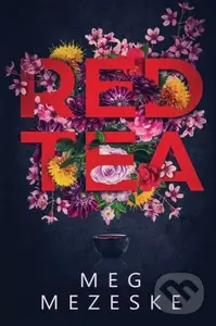 Red Tea - Meg Mezeske