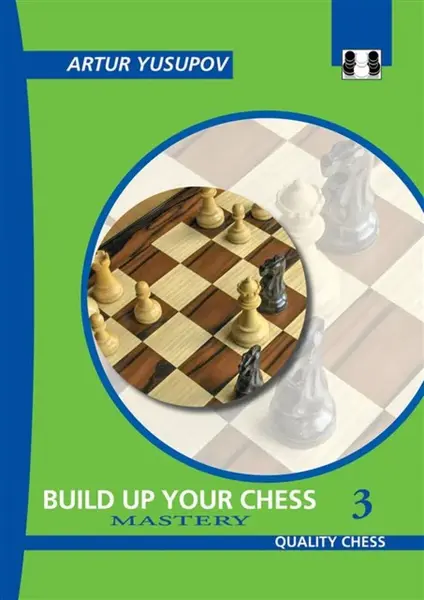 Build Up Your Chess 3 - Artur Yusupov