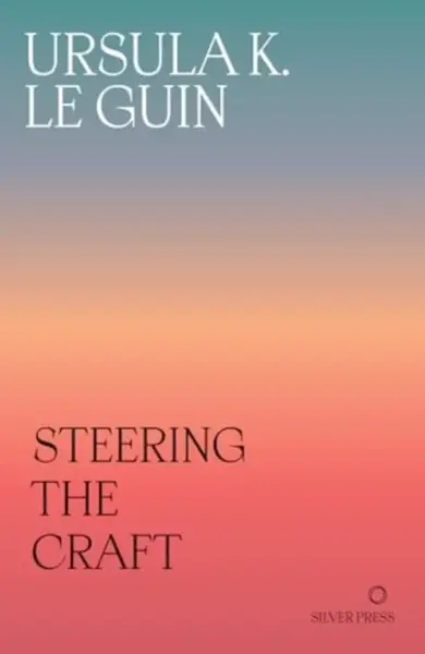 Steering the Craft - Ursula K. Le Guinová