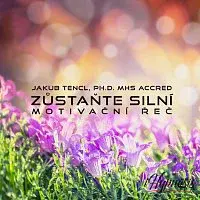 Dr. Jakub Tencl – Zůstaňte silní
