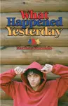 What Happened Yesterday