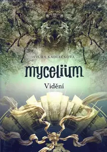 Mycelium 4: Vidění (poškozené) - Vilma Kadlečková