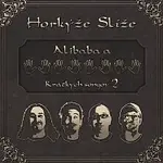 Horkyze Slize – Alibaba a 40 krátkych songov 2