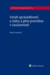 Vztah spravedlnosti a státu a jeho proměna v současnosti