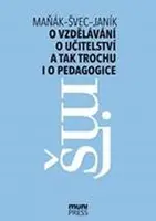 O vzdělávání, učitelství a tak trochu i o pedagogice