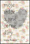 Moje srdce a jiné černé díry