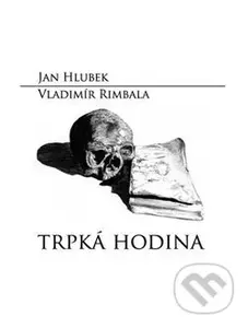 Trpká hodina - Jan Hlubek, Vladimír Rimbala (ilustrátor) - kniha z kategorie Poezie