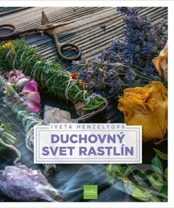Duchovný svet rastlín - Iveta Henzelyová - kniha z kategorie Ezoterika