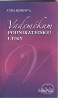 Vademékum podnikateľskej etiky - Anna Remišová - kniha z kategorie Obchod