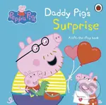 Peppa Pig: Daddy Pig's Surprise (A Lift-the-Flap Book)