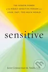 Sensitive (The Hidden Power of the Highly Sensitive Person in a Loud, Fast, Too-Much World) - kniha z kategorie Psychologie