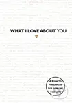 What I Love About You - Studio Press - kniha z kategorie Odborné a naučné