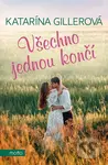 Všechno jednou končí - Katarína Gillerová - kniha z kategorie Romantika