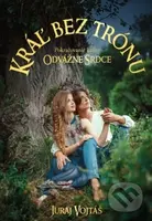 Kráľ bez trónu (Pokračovanie knihy Odvážne srdce) - Juraj Vojtáš - kniha z kategorie Fantasy