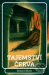 Tajemství červa - Robert Bloch - kniha z kategorie Detektivky, thrillery a horory
