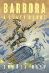 Barbora a Zlatý robot - Ondřej Neff, Karel Jerie (ilustrátor) - kniha z kategorie Sci-fi, fantasy a komiksy