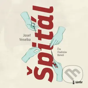 Špitál - Josef Veselka - audiokniha z kategorie Společenská beletrie