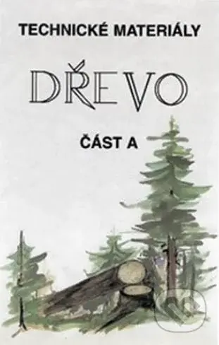 Technické materiály - DŘEVO část "A" - kniha z kategorie 2. stupeň
