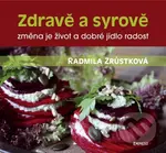 Zdravě a syrově (Změna je život a dobré jídlo radost!) - kniha z kategorie Podle úpravy