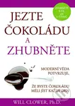Jezte čokoládu a zhubněte (Moderní věda potvrzuje, že by ste čokoládu měli jíst každý den.) - kniha z kategorie Diety a zdravá výživa
