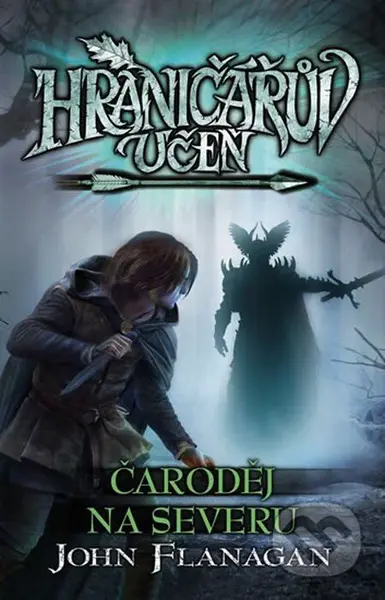 Hraničářův učeň (Kniha šestá) (Čaroděj na severu) - John Flanagan - kniha z kategorie Beletrie pro děti