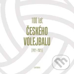 100 let českého volejbalu - 1921–2021 - kniha z kategorie Historie