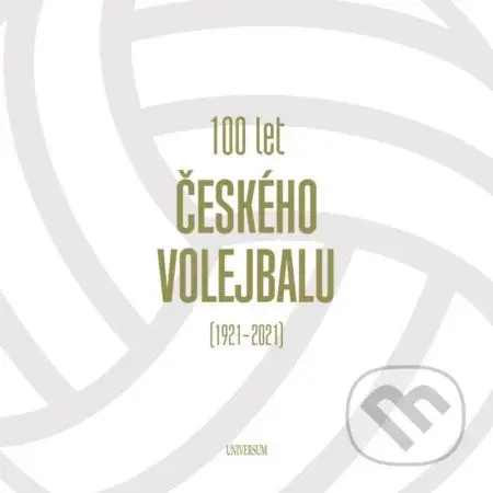 100 let českého volejbalu - 1921–2021 - kniha z kategorie Historie
