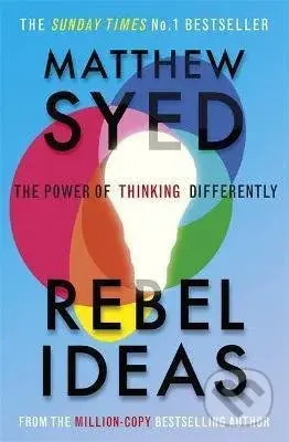 Rebel Ideas (The Power of Thinking Differently) - Matthew Syed - kniha z kategorie Psychologie