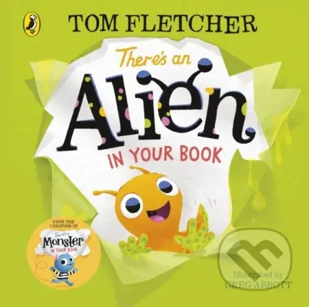 There's an Alien in Your Book - Tom Fletcher, Greg Abbott (ilustrátor) - kniha z kategorie Pro děti