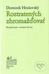Roztratených zhromažďovať - Dominik Hrušovský - kniha z kategorie Životopisy
