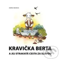 Kravička Berta a jej strakatá cesta za slávou - Zdeňka Šiborová - kniha z kategorie Naučné knihy