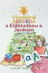 Vianočná ABECEDA s Elžbietkou a Jankom - Lucia Golinska - kniha z kategorie Beletrie pro děti