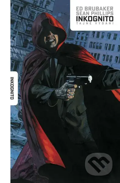 Inkognito (Tajné vydání) - Ed Brubaker, Sean Phillips - kniha z kategorie Komiksy