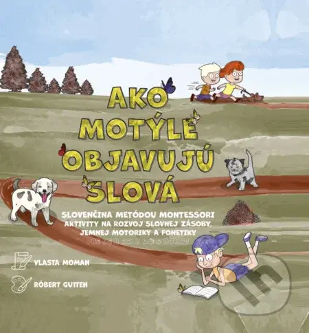 Ako motýle objavujú slová (Slovenčina metódou Montessori) - kniha z kategorie Mateřská škola a předškoláci