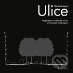 Ulice (Inspirativní městské třídy světových metropolí) - kniha z kategorie Stavebnictví