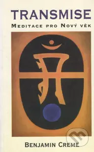 Transmise (Meditace pro nový věk) - Benjamin Creme