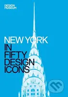 New York in Fifty Design Icons - Julie Iovine - kniha z kategorie Odborné a naučné