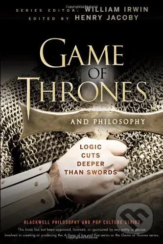 Game of Thrones and Philosophy - Henry Jacoby - kniha z kategorie Fantasy