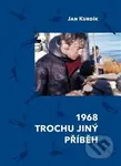 1968 Trochu jiný příběh - Jan Kurdík - kniha z kategorie Autobiografie