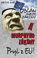 Občan mezi zákony a Murphyho zákony / Pryč z EU! - Artur Koks - kniha z kategorie Beletrie