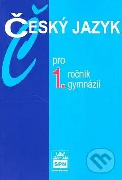 Český jazyk pro 1. ročník gymnázií - Jiří Kostečka - kniha z kategorie Gymnázia