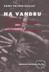 Na vandru - Karel Vojtěch Rajlich - kniha z kategorie Životopisy