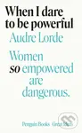 When I Dare to Be Powerful - Audre Lorde