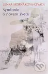 Symfonie o novém světě - Lenka Horňáková-Civade
