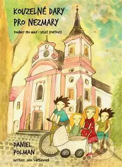 Kouzelné dary pro Nezmary - Daniel Polman - kniha z kategorie Pro děti