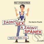 Žádný sex a žádný spánek (Tak z vás bude táta?) - Pat Fitzpatrick - audiokniha z kategorie Beletrie