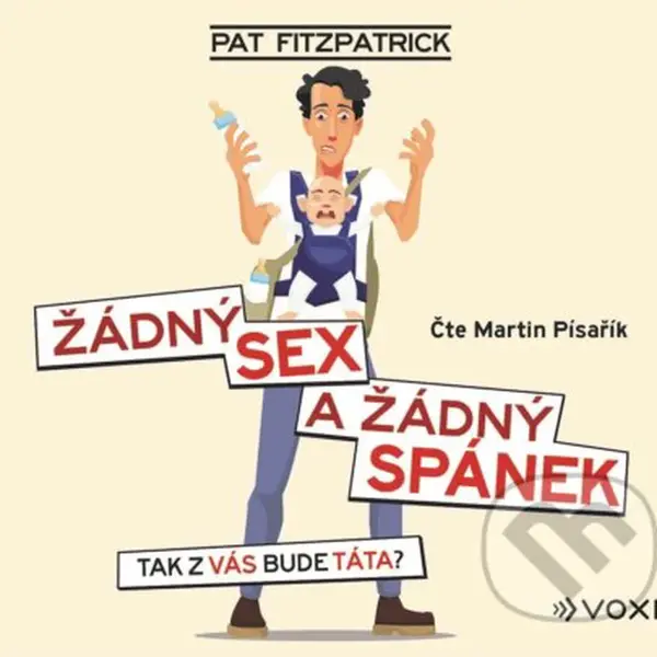 Žádný sex a žádný spánek (Tak z vás bude táta?) - Pat Fitzpatrick - audiokniha z kategorie Beletrie